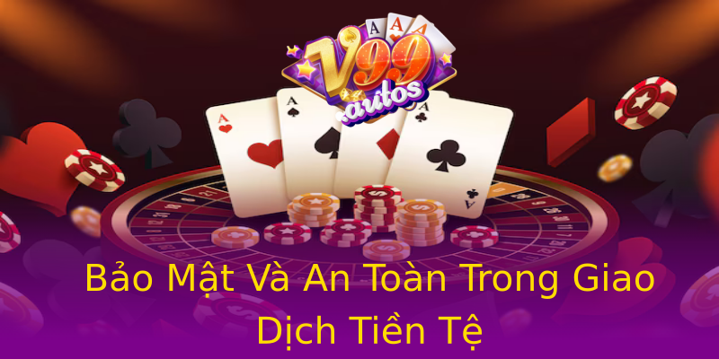 Bảo Mật Và An Toàn Trong Giao Dịch Tiền Tệ Bảo Mật Và An Toàn Trong Giao Dịch Tiền Tệ