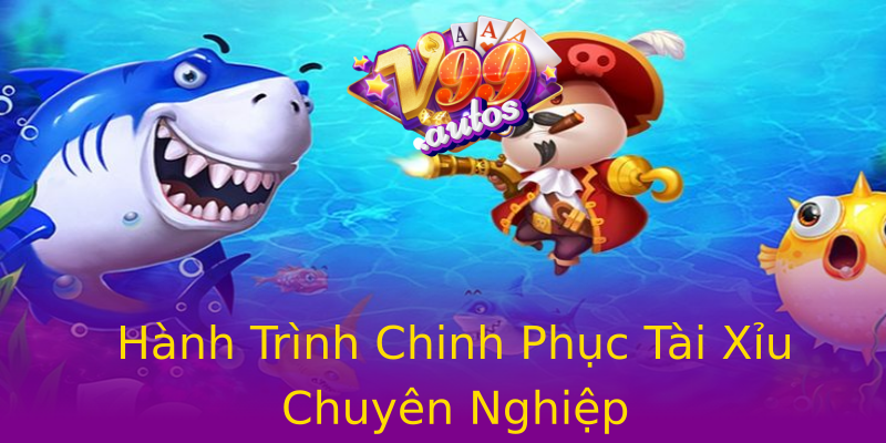 Hành Trình Chinh Phục Tài Xỉu Chuyên Nghiệp Hành Trình Chinh Phục Tài Xỉu Chuyên Nghiệp
