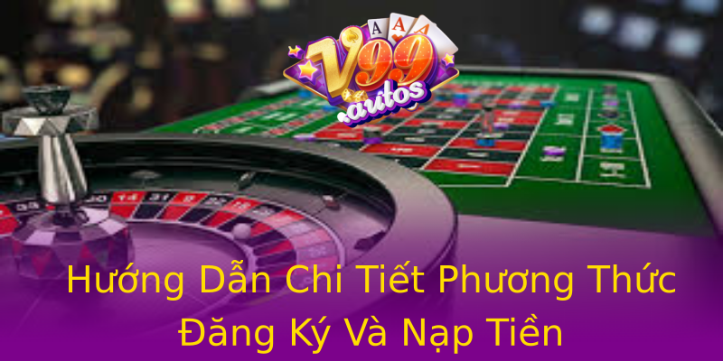 Hướng Dẫn Chi Tiết Phương Thức Đăng Ký Và Nạp Tiền Hướng Dẫn Chi Tiết Phương Thức Đăng Ký Và Nạp Tiền