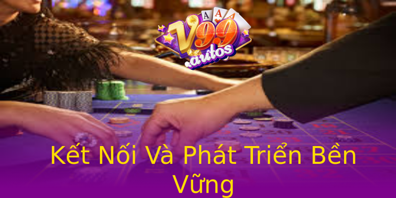 Kết Nối Và Phát Triển Bền Vững Kết Nối Và Phát Triển Bền Vững