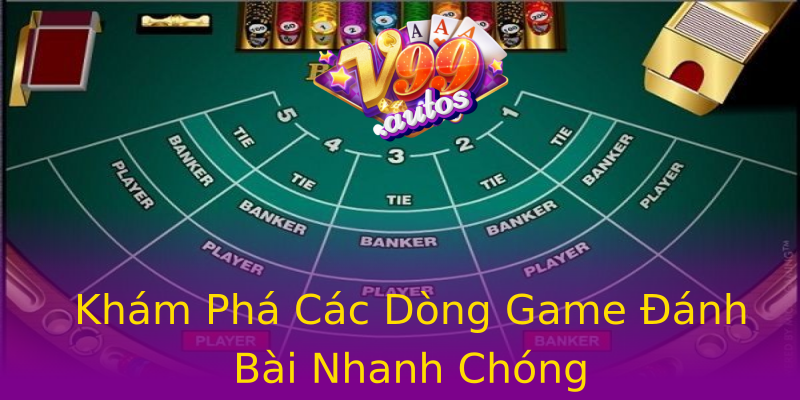 Khám Phá Các Dòng Game Đánh Bài Nhanh Chóng Khám Phá Các Dòng Game Đánh Bài Nhanh Chóng