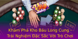 Kham Pha Kho Bau Long Cung Trai Nghiem Ac Sac Voi Tro Choi Ban Ca Tai V99