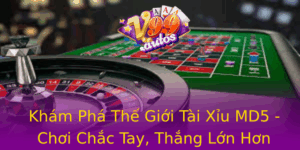 Kham Pha The Gioi Tai Xiu Md5 Choi Chac Tay Thang Lon Hon 1