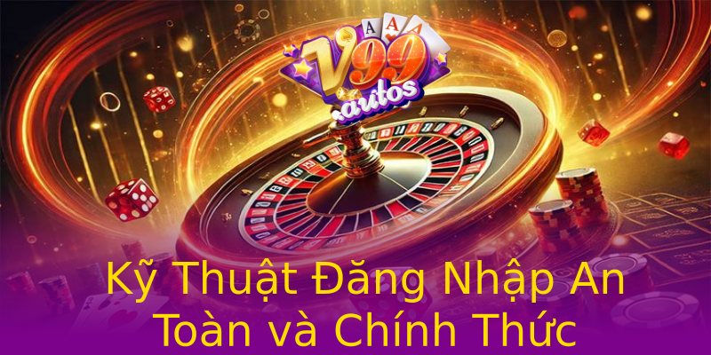 Kỹ Thuật Đăng Nhập An Toàn và Chính Thức Kỹ Thuật Đăng Nhập An Toàn và Chính Thức