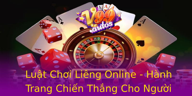 Luật Chơi Liêng Online - Hành Trang Chiến Thắng Cho Người Mới Luật Chơi Liêng Online - Hành Trang Chiến Thắng Cho Người Mới
