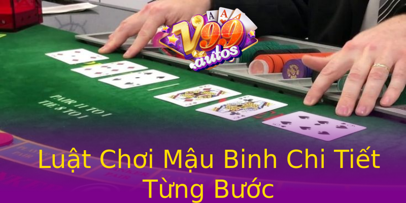 Luật Chơi Mậu Binh Chi Tiết Từng Bước Luật Chơi Mậu Binh Chi Tiết Từng Bước