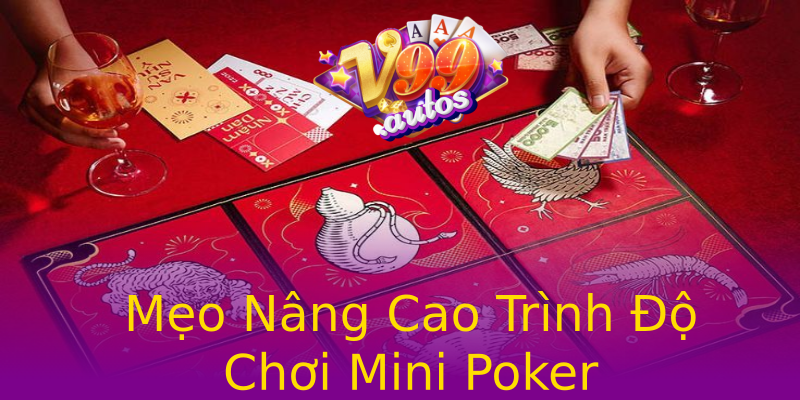 Mẹo Nâng Cao Trình Độ Chơi Mini Poker Mẹo Nâng Cao Trình Độ Chơi Mini Poker