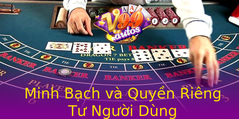 Minh Bạch và Quyền Riêng Tư Người Dùng Minh Bạch và Quyền Riêng Tư Người Dùng