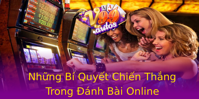 Những Bí Quyết Chiến Thắng Trong Đánh Bài Online Những Bí Quyết Chiến Thắng Trong Đánh Bài Online