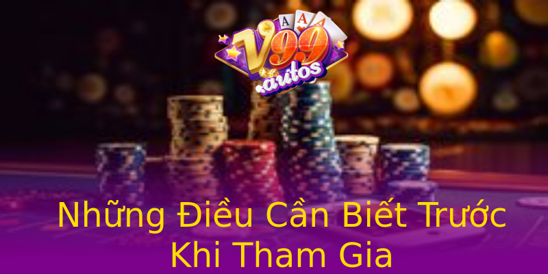Những Điều Cần Biết Trước Khi Tham Gia Những Điều Cần Biết Trước Khi Tham Gia