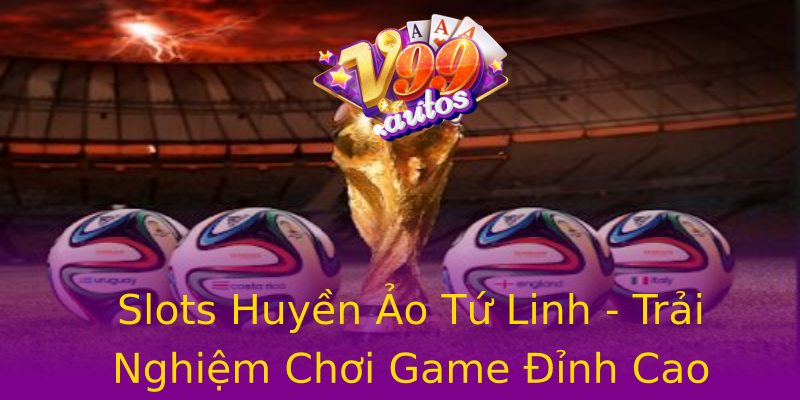 Slots Huyền Ảo Tứ Linh - Trải Nghiệm Chơi Game Đỉnh Cao Slots Huyền Ảo Tứ Linh - Trải Nghiệm Chơi Game Đỉnh Cao