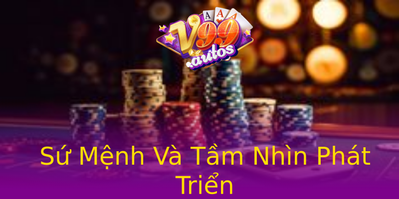 Sứ Mệnh Và Tầm Nhìn Phát Triển Sứ Mệnh Và Tầm Nhìn Phát Triển